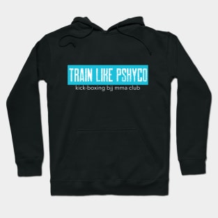 Train like psycho Hoodie